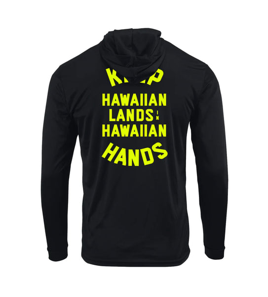 Keep Hawaiian Lands in Hawaiian Hands Hooded Longsleeve Drifit
