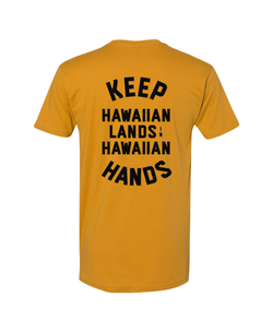 Keep Hawaiian Lands in Hawaiian Hands T-Shirt Antique Gold