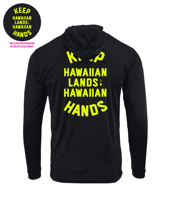 Keep Hawaiian Lands in Hawaiian Hands Hooded Longsleeve Drifit Black/Neon