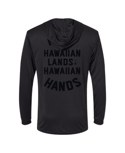 Keep Hawaiian Lands in Hawaiian Hands Hooded Long Sleeve Drifit Black on Black