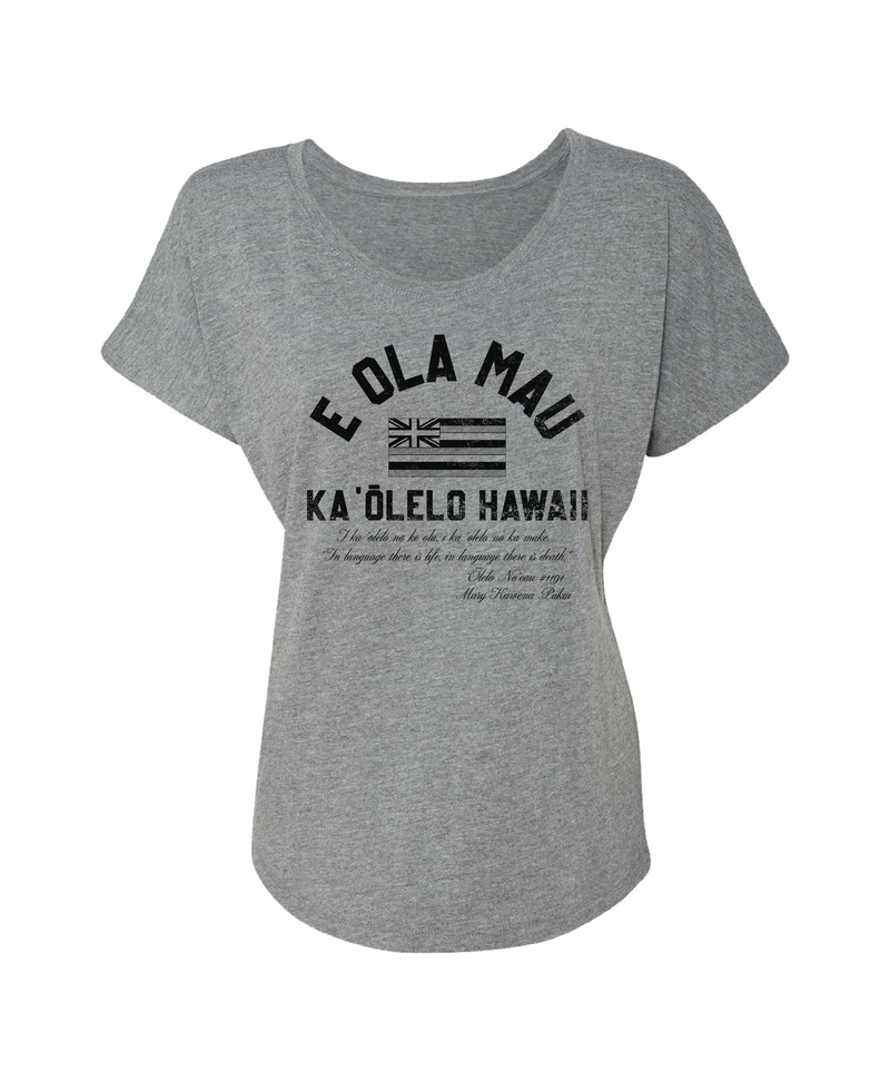 E Ola Mau Ka 'Õlelo Hawai'i Gray Wahine Dolman