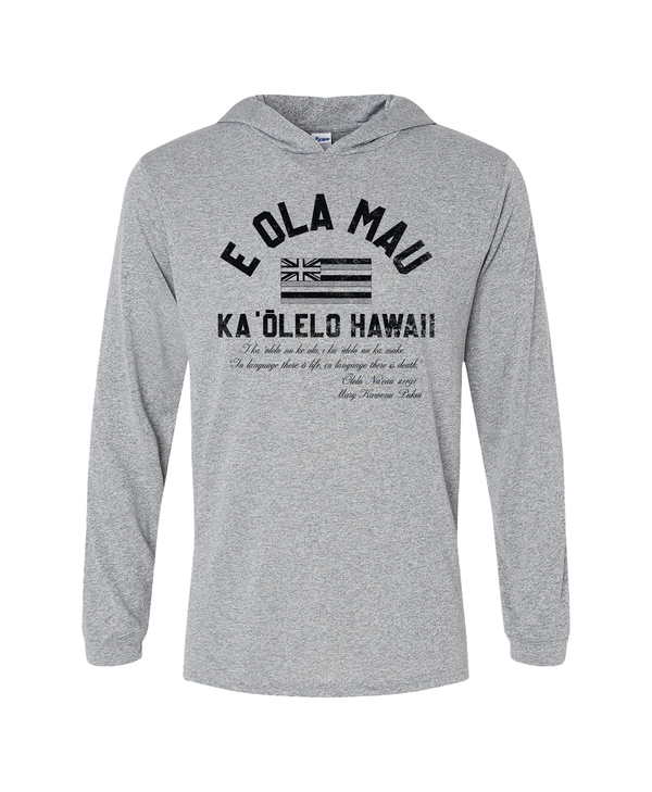 E Ola Mau Ka 'Ōlelo Hawai'i Hooded Longsleeve Drifit Gray