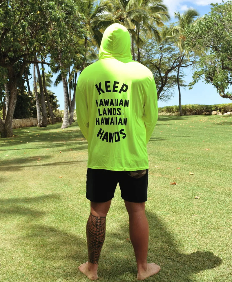 Keep Hawaiian Lands in Hawaiian Hands Hooded Long Sleeve Drifit Safety Green
