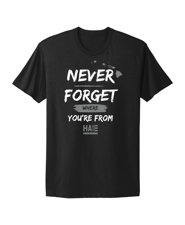 Never Forget Where You're From T-Shirt