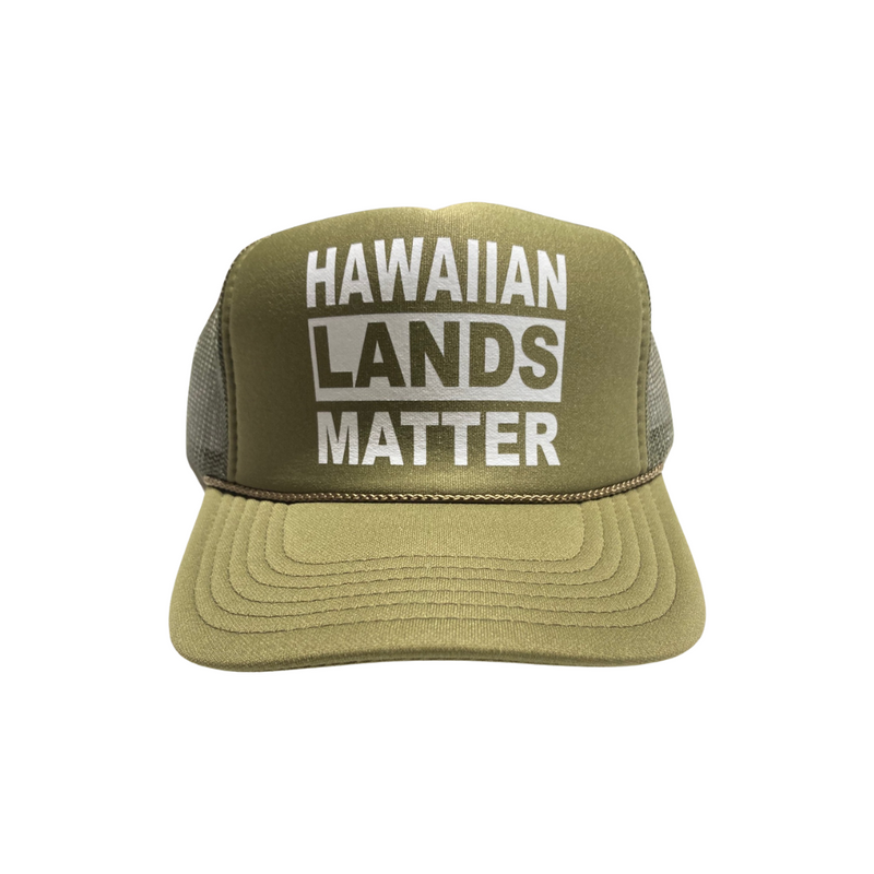 Hawaiian Lands Matter Trucker Hat Military Green