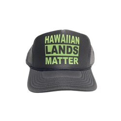 Hawaiian Lands Matter trucker Hat Black