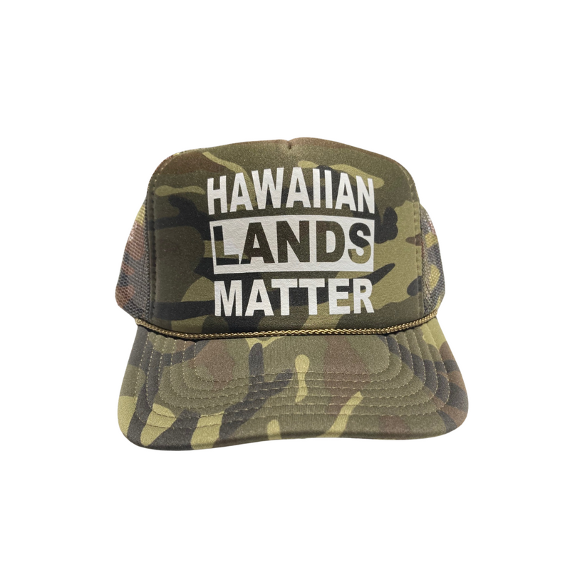 Hawaiian Lands Matter trucker Hat Camo