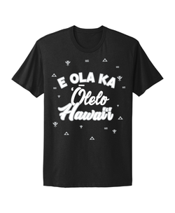 E Ola Ka 'Ōlelo Hawai'i Tshirt